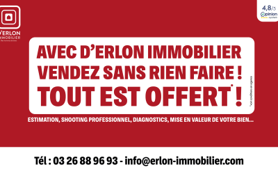 Avec D’Erlon Immobilier, vendez sans rien faire ! Tout est offert !